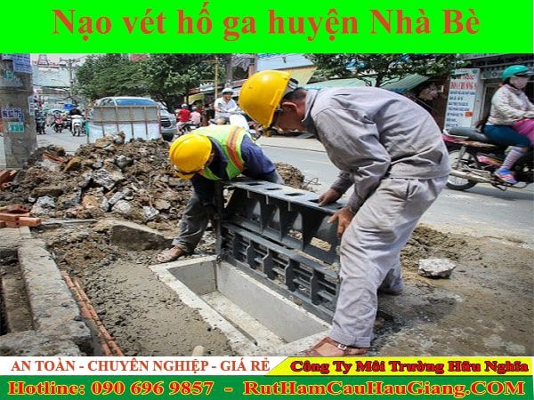 Nạo vét hố ga huyện Nhà Bè Hữu Nghĩa vệ sinh giá ưu đãi 99K