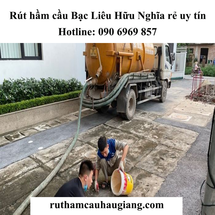 Rút hầm cầu Bạc Liêu Hữu Nghĩa rẻ uy tín