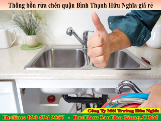 Thông bồn rửa chén quận Bình Thạnh Hữu Nghĩa giá rẻ