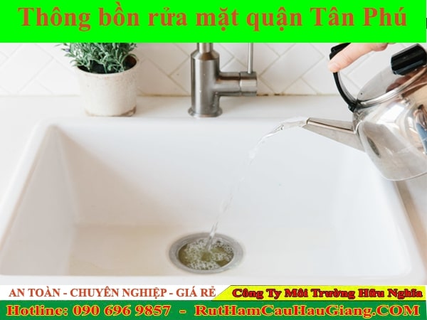 Thông bồn rửa mặt quận Tân Phú Hữu Nghĩa sạch sẽ nhanh 24/7