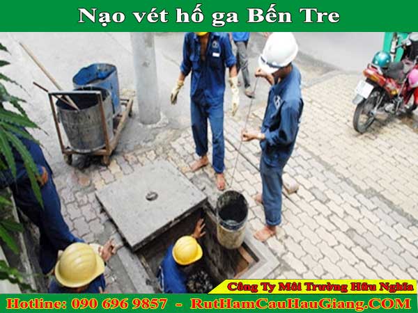Nạo vét hố ga Bến Tre an toàn, sạch sẽ BH 2 NĂM uy tín