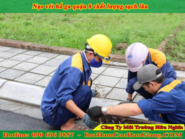 Nạo vét hố ga quận 8 chất lượng sạch lâu