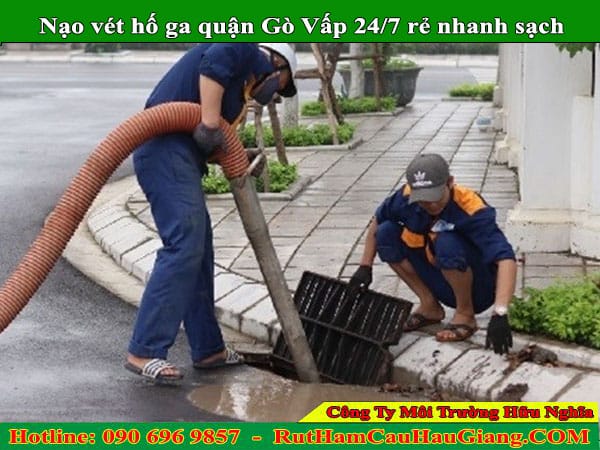 Nạo vét hố ga quận Gò Vấp Hữu Nghĩa 24/7 rẻ nhanh sạch