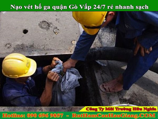 Nạo vét hố ga quận Gò Vấp Hữu Nghĩa 24/7 rẻ nhanh sạch