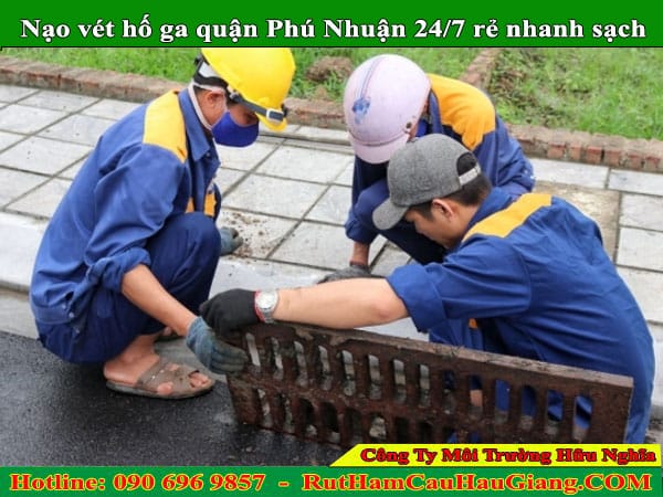 Nạo vét hố ga quận Phú Nhuận Hữu Nghĩa 24/7 rẻ nhanh sạch