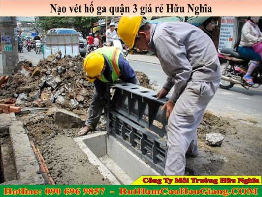 Nạo vét hố ga quận 3 giá rẻ Hữu Nghĩa