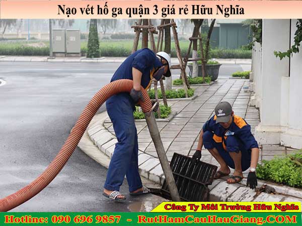 Nạo vét hố ga quận 3 giá rẻ Hữu Nghĩa