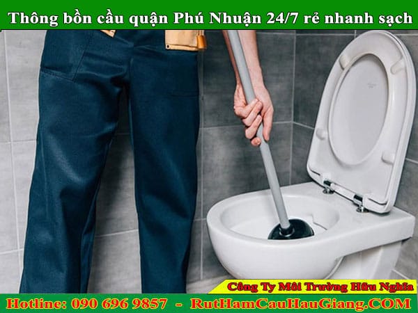 Thông bồn cầu quận Phú Nhuận Hữu Nghĩa 24/7 rẻ nhanh sạch