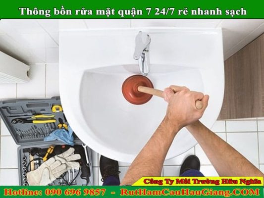 Thông bồn rửa mặt quận 7 Hữu Nghĩa 24/7 giá rẻ nhanh sạch