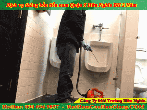 Thông bồn tiểu nam quận 5 uy tín, an toàn sạch sẽ BH 2 NĂM