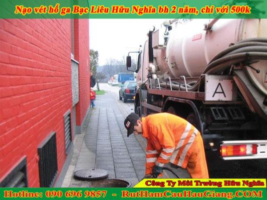 Nạo vét hố ga Bạc Liêu Hữu Nghĩa bh 2 năm, chỉ với 500k