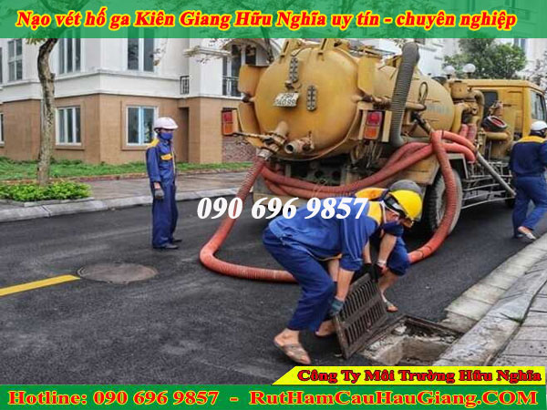 Nạo vét hố ga Kiên Giang Hữu Nghĩa uy tín - chuyên nghiệp